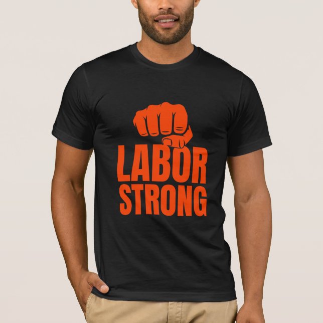 Labor Strong Labour Day T-Shirt (Frente)