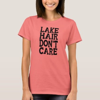Lago Hair Não se importa com a camiseta