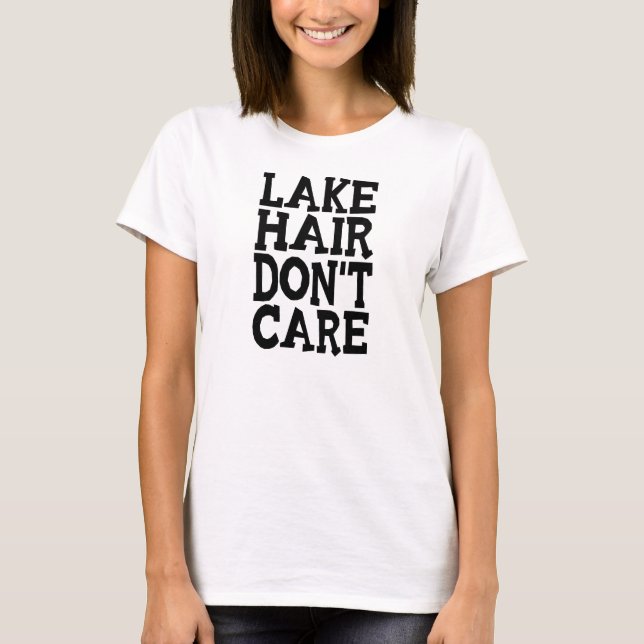 Lago Hair Não se importa com a camiseta (Frente)
