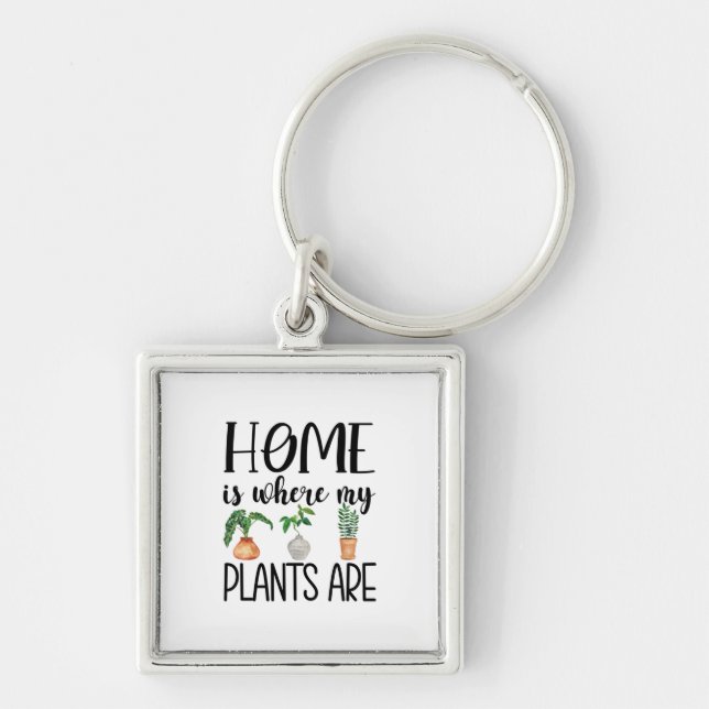 Lar é onde minhas plantas estão Chaveiro (Frente)
