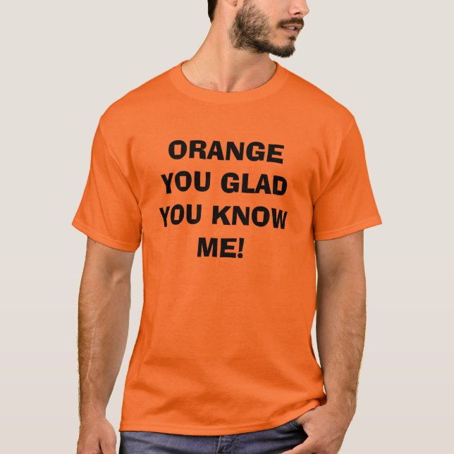 Laranja você contente você conhece-me t-shirt (Frente)