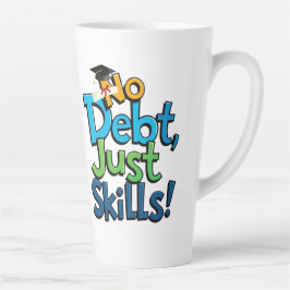 Latte Caneca de café "Sem Dívida, Apenas Habilidades" -