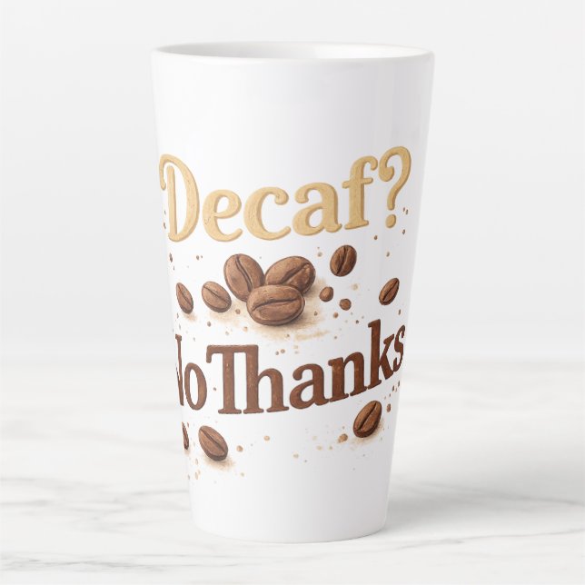 Latte Descafeinado? Não, Obrigado — Caneca de Café Engra (Frente)