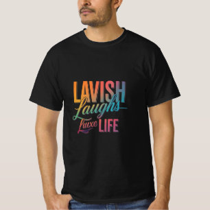 Lavish Laughs Luxe Life - Design Premium de Camisa