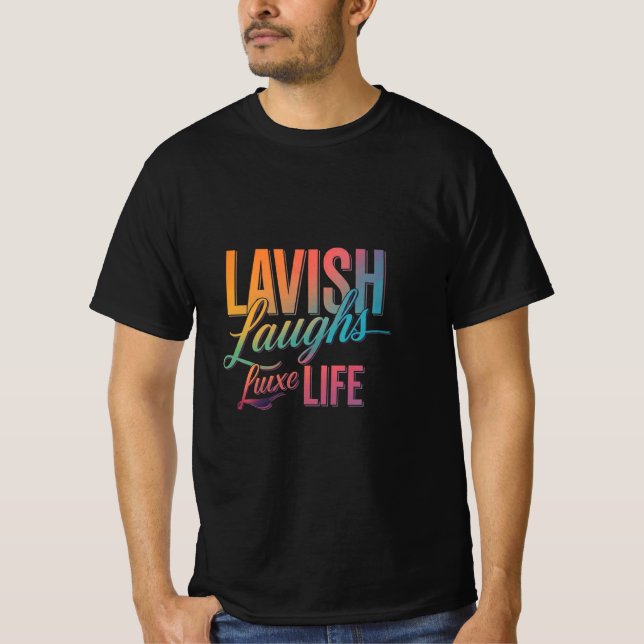 Lavish Laughs Luxe Life - Design Premium de Camisa (Frente)