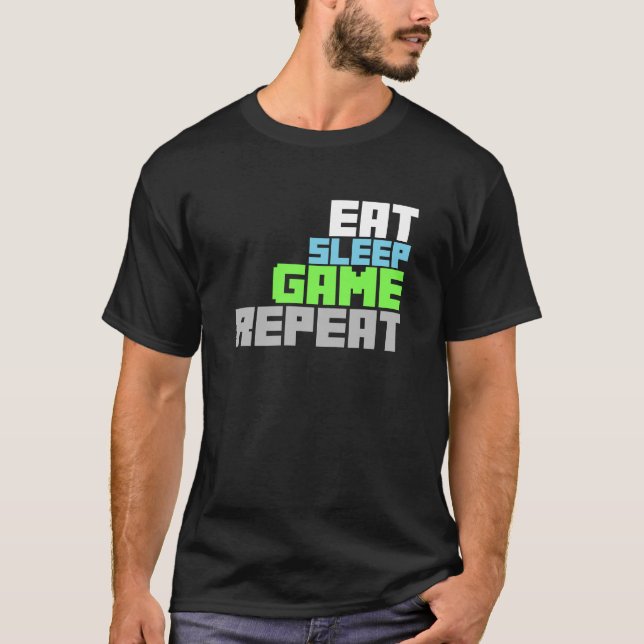 Legal camisa Gamer. Coma o jogo do sono, repita! (Frente)