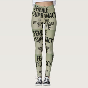 LEGGING A SUPREMACIA FÊMEA É A ORDEM NATURAL DE VIDA