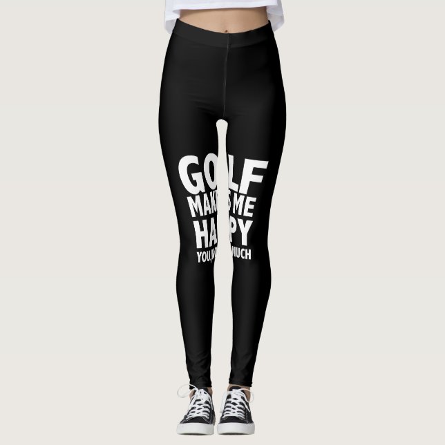 Legging golfe me deixa feliz você não (Frente)