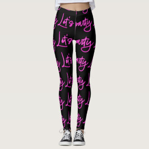 Legging Lets party hot pink neon script black pattern 