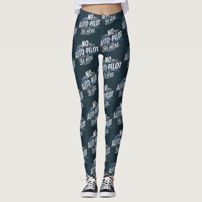 Legging Sem Piloto Automático. Esteja Aqui. (Frente)