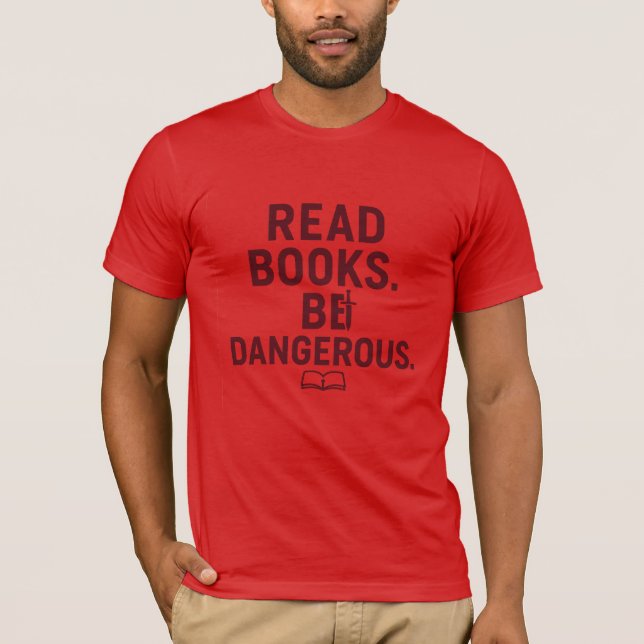 Leia Livros, Seja Uma Camisa Perigosa - Inteligent (Frente)