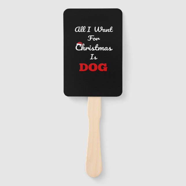 Leque All I Want for Christmas is Dog Funny Holiday Gift (Frente)