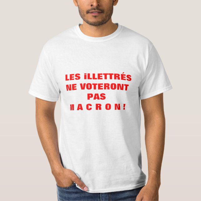 Les iLLETTRÉS ne voteront pas MACRON - T-shirt (Frente)
