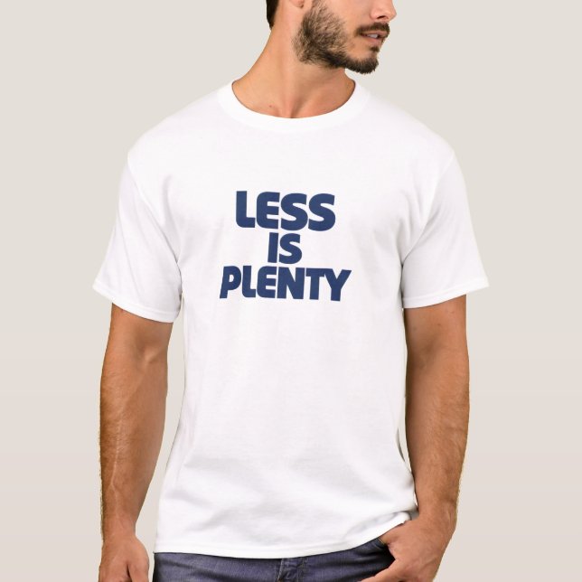 Less Is Plenty T-Shirt (Frente)