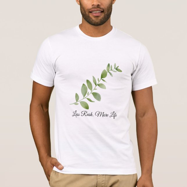 Less Rush More Life Botanical T-Shirt (Frente)