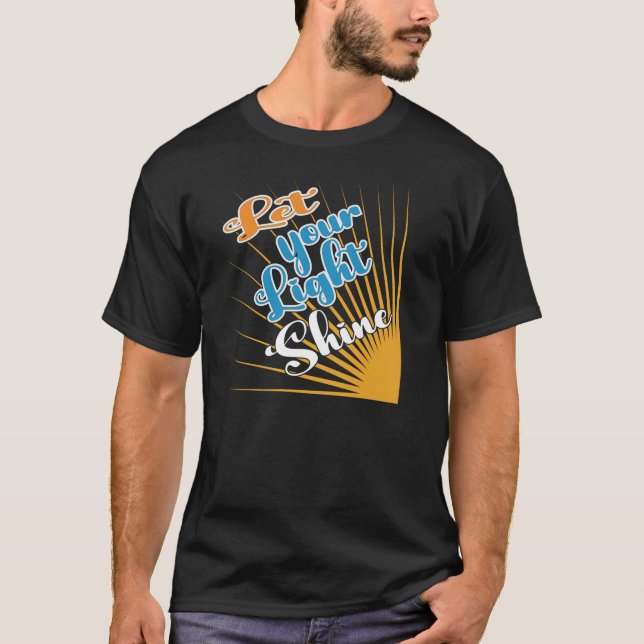 Let Your Light Shine Tipografia Design de Camiseta (Frente)