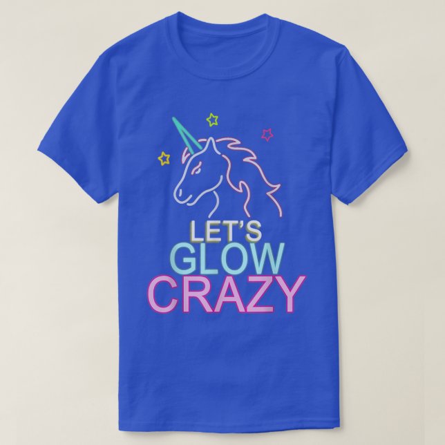Let's Glow Crazy Unicorn Night Party T-Shirt (Frente do Design)