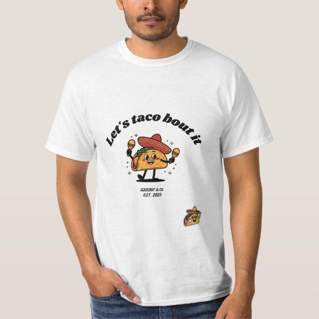 "Lets taco bout it" T-Shirt by "ALLLOT" (Frente)