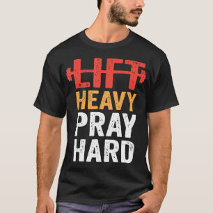 Levante Pesado Reze Duro Camiseta de Treino de Aca