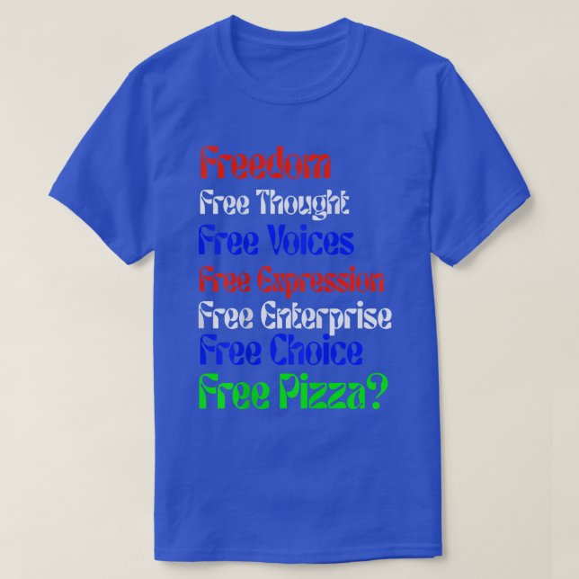 Liberdade Engraçada Pizza Novelty T-Shirt (Frente do Design)