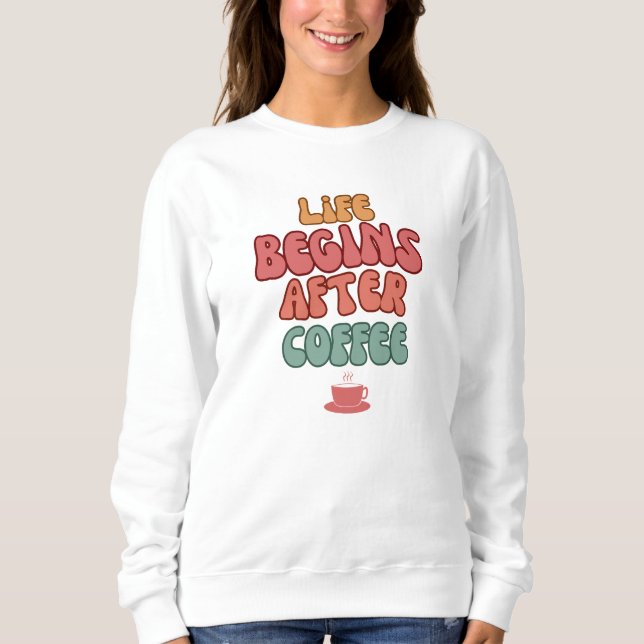 Life Begins After Coffee Quote T-Shirt (Frente)