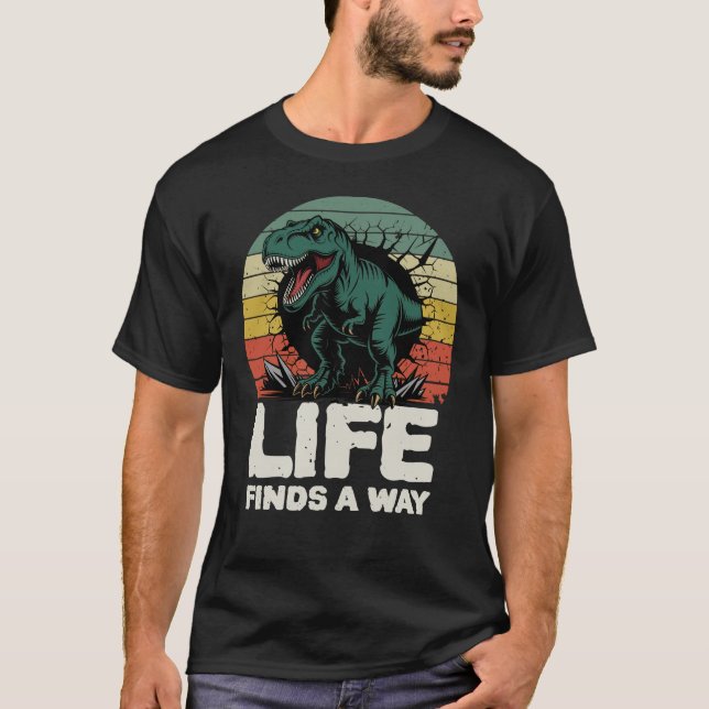 Life Finds a Way T-Rex Jurassic Meme T-Shirt  (Frente)