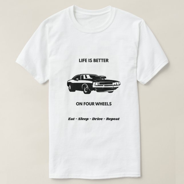 Life Is Better On Four Wheels Car T-Shirt (Frente do Design)