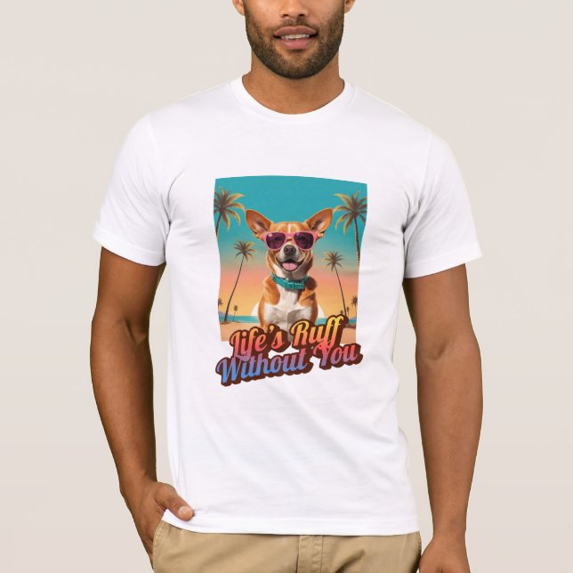 Life’s Ruff Without You – Vintage T-Shirt (Frente)