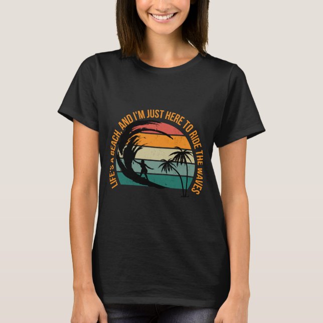 Life's a Beach Wave Rider T-Shirt (Frente)