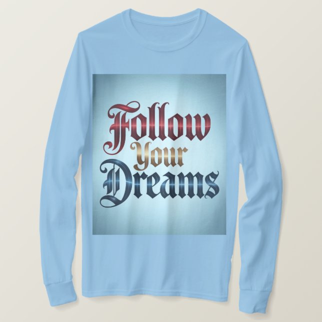 Light Blue Follow Your Dreams T-Shirt (Frente do Design)