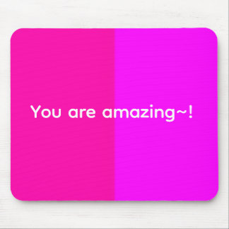 Lindo mousepad porque você é incrível!!!!!!!!!!!!