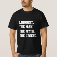 Linguista O Homem O Mito A Lenda T-Shirt