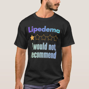 Lipedema – Não Recomendaria Camisa Divertida de Co