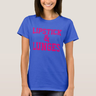 LIPSTICK & LUNGES, T-shirts