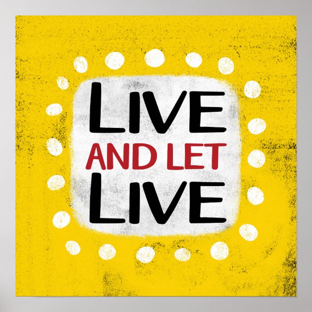 Live And Let Live Poster Wall Art (Frente)
