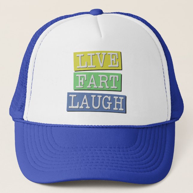 Live Fart Laugh Funny Ball Boné Trucker Hat (Frente)
