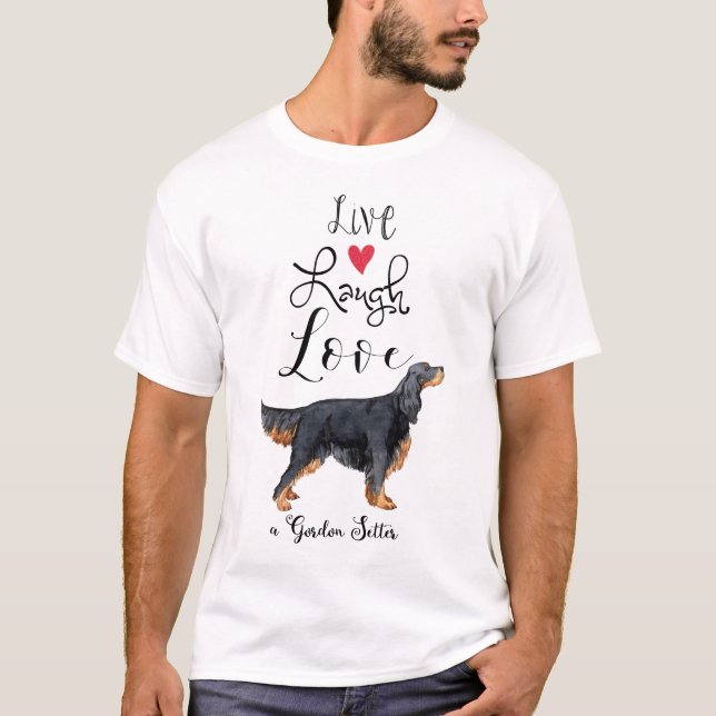 Live Laugh Love a Gordon Setter T-Shirt (Frente)