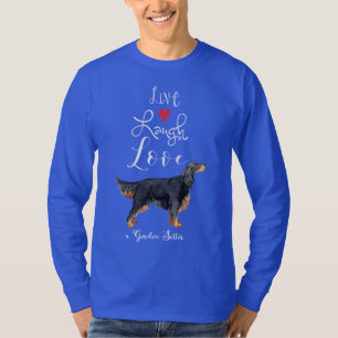 Live Laugh Love a Gordon Setter T-Shirt