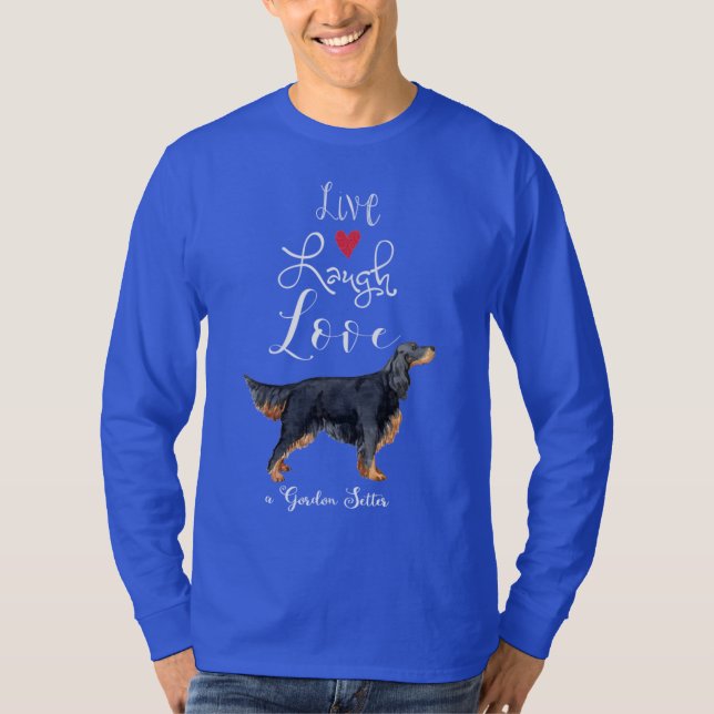 Live Laugh Love a Gordon Setter T-Shirt (Frente)