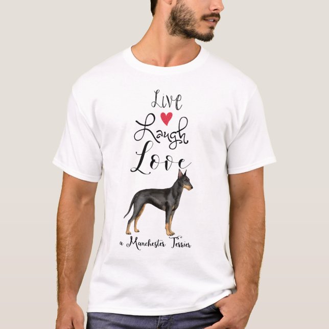 Live Laugh Love a Manchester Terrier T-Shirt (Frente)