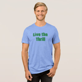 Live the Thrill T-Shirt
