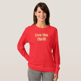 Live the Thrill T-Shirt