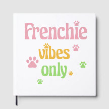 Frenchie Vibes apenas