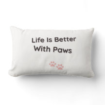 Almofada Decorativa Life Is Better With Paws