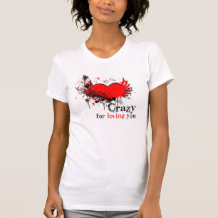 Louco para o t-shirt você das mulheres de amor do