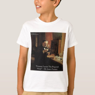 Louis Pasteur "Fortune" cita presentes e Camisetas