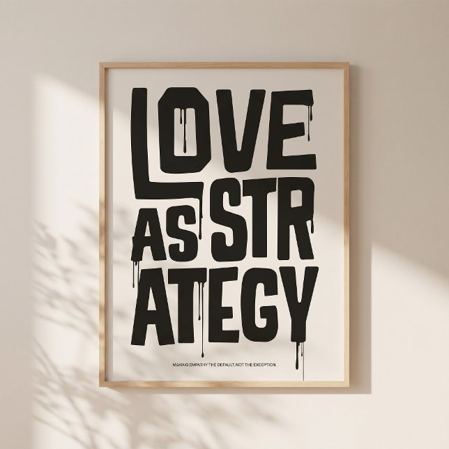 Love As Strategy Poster – Typography Wall Print (Love, used with intention.)