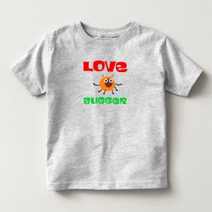 Love Bugger Toddler T-shirt