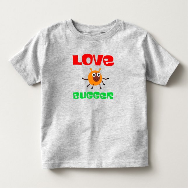 Love Bugger Toddler T-shirt (Frente)