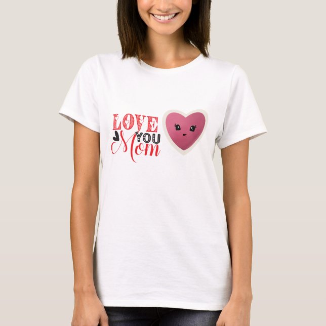 Love Mamãe T-Shirt (Frente)